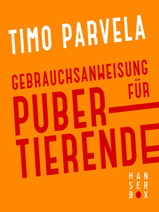 Title details for Gebrauchsanweisung für Pubertierende by Timo Parvela - Available